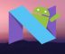 Android 7.0 Nougat release date update: Nougat coming in August end