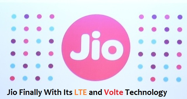 Jio Finally With Its LTE and Volte Technology