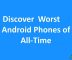 Worst Android Phones of All Time